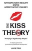 The Kiss Theory, Anticipatory Reality Using Appreciative Inquiry - Keep It Strategically Simple "A Simple Approach to Personal and Professional Development." (Paperback) - Jayne Finn Photo