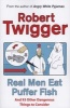 Real Men Eat Puffer Fish - .. and 93 Other Dangerous Things to Consider (Paperback) - Robert Twigger Photo