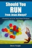 Should You Run from Jesus Always? (Paperback) - Steven Hudgik Photo