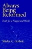 Always Being Reformed - Faith for a Fragmented World (Paperback, New) - Shirley C Guthrie Photo