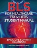 BLS for Healthcare Providers Student Manual - Basic Life Support Handbook (Paperback) - Msn Jane John Nwankwo Rn Photo