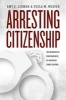 Arresting Citizenship - The Democratic Consequences of American Crime Control (Paperback) - Amy E Lerman Photo