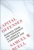 Capital Offenses - Business Crime and Punishment in Americas Corporate Age (Hardcover) - Samuel W Buell Photo