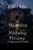The Haunting of Midway House - A Haunted House Mystery (Paperback) - Kendra Ashe Photo