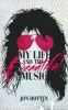 My Life and the Beautiful Music (Paperback) - Jon Hotten Photo