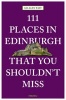 111 Places in Edinburgh That You Must Not Miss (Paperback) - Gillian Tait Photo