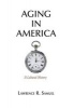 Aging in America - A Cultural History (Hardcover) - Lawrence R Samuel Photo