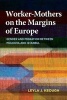 Worker-Mothers on the Margins of Europe - Gender and Migration Between Moldova and Istanbul (Paperback) - Leyla J Keough Photo