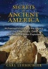 The Secrets of Ancient America - Archaeoastronomy and the Legacy of the Phoenicians, Celts, and Other Forgotten Explorers (Paperback) - Carl Lehrburger Photo