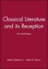 Classical Literature and its Reception - An Anthology (Hardcover, New) - Robert DeMaria Photo