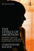 The Ethics of Abortion - Women's Rights, Human Life, and the Question of Justice (Paperback, 2nd Revised edition) - Christopher Kaczor Photo