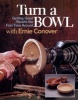 Turn a Bowl with Eddie Conover - Getting Great Results the First Time Around (Paperback) - Ernie Conover Photo