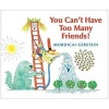 You Can't Have Too Many Friends! (Hardcover) - Mordicai Gerstein Photo