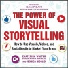 The Power of Visual Storytelling - How to Use Visuals, Videos, and Social Media to Market Your Brand (Paperback) - Ekaterina Walter Photo