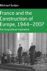 France and the Construction of Europe, 1944-2006 - The Geopolitical Imperative (Hardcover, New) - Michael Sutton Photo