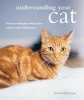 Understanding Your Cat: How to Interpret What Your Cat is Really Telling You (Paperback) - David Alderton Photo