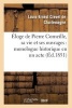 Eloge de Pierre Corneille, Sa Vie Et Ses Ouvrages - Monologue Historique En Un Acte, En Vers (French, Paperback) - Crevel De Charlemagne L E Photo