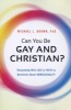 Can You be Gay and Christian? - Responding with Love and Truth to Questions About Homosexuality (Paperback) - Michael L Brown Photo