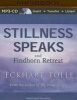 Stillness Speaks and the Findhorn Retreat (MP3 format, CD) - Eckhart Tolle Photo