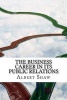 The Business Career in Its Public Relations (Paperback) - Albert Shaw Photo