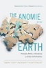 The Anomie of the Earth - Philosophy, Politics, and Autonomy in Europe and the Americas (Paperback) - John Pickles Photo