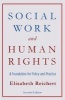 Social Work and Human Rights - A Foundation for Policy and Practice (Paperback, 2nd Revised edition) - Elisabeth Reichert Photo