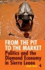 From the Pit to the Market - Politics and the Diamond Economy in Sierra Leone (Paperback) - Diane Frost Photo