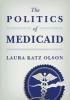 The Politics of Medicaid (Hardcover) - Laura Katz Olson Photo