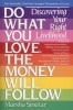 Do What You Love, The Money Will Follow - Discovering Your Right Livelihood (Paperback) - Marsha Sinetar Photo