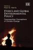 Ethics and Global Environmental Policy - Cosmopolitan Conceptions of Climate Change (Hardcover) - Paul G Harris Photo