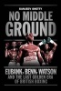 No Middle Ground - Eubank, Benn, Watson and the Golden Era of British Boxing (Paperback) - Sanjeev Shetty Photo