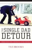 The Single Dad Detour - Directions for Fathering After Divorce (Paperback) - Tez Brooks Photo