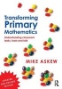 Transforming Primary Mathematics - Understanding Classroom Tasks, Tools and Talk (Paperback, 2nd Revised edition) - Mike Askew Photo