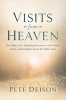 Visits from Heaven - One Man's Eye-Opening Encounter with Death, Grief, and Comfort from the Other Side (Paperback) - Pete Deison Photo