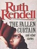 "the Fallen Curtain and Other Stories (Paperback, Rev Ed) - Ruth Rendell Photo