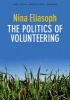 The Politics of Volunteering (Paperback) - Nina Eliasoph Photo