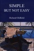 Simple But Not Easy - An Autobiographical and Biased Book About Investing (Hardcover) - Richard Oldfield Photo