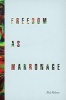 Freedom as Marronage (Paperback) - Neil Roberts Photo