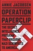 Operation Paperclip - The Secret Intelligence Program That Brought Nazi Scientists to America (Hardcover, New) - Annie Jacobsen Photo