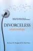 Divorceless Relationships (Paperback) - Gary M Douglas Photo