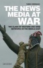 The News Media at War - The Clash of Western and Arab Networks in the Middle East (Hardcover) - Tarek Cherkaoui Photo