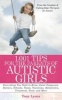 1,001 Tips for the Parents of Autistic Girls - Everything You Need to Know about Diagnosis, Doctors, Schools, Taxes, Vacations, Babysitters, Treatments, Food, and More (Paperback, New) - Tony Lyons Photo