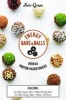 Energy Bars and Balls - Over 60 Protein-Packed Snacks (Hardcover) - Fern Green Photo