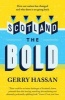 Scotland the Bold (Paperback) - Gerry Hassan Photo