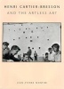 Henri Cartier-Bresson and the Artless Art (Hardcover) - Jean Pierre Montier Photo