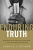 Enduring Truth - Restoring Sound Theology & Relevance to African American Preaching (Paperback) - Aaron E Lavender Photo