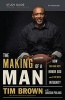 The Making of a Man Study Guide - How Men and Boys Honor God and Live with Integrity (Paperback) - Tim Brown Photo