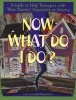 Now What Do I Do? - A Guide to Help Teenagers with Their Parents' Separation or Divorce (Paperback) - Lynn Cassella Kapusinski Photo