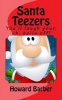 Santa Teezers - You'll Laugh Your, Uh, Bells Off! (Paperback) - Howard Barber Photo