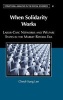 When Solidarity Works - Labor-Civic Networks and Welfare States in the Market Reform Era (Hardcover) - Cheol Sung Lee Photo